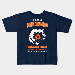 die hard fan for bears Kids T-Shirt